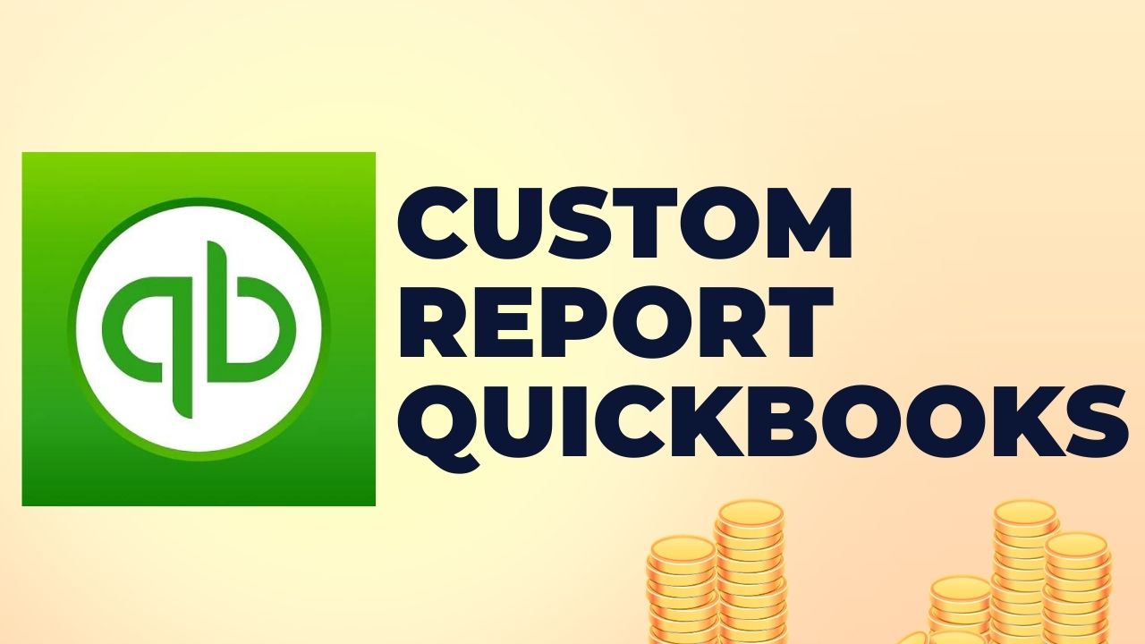 Custom Report QuickBooks