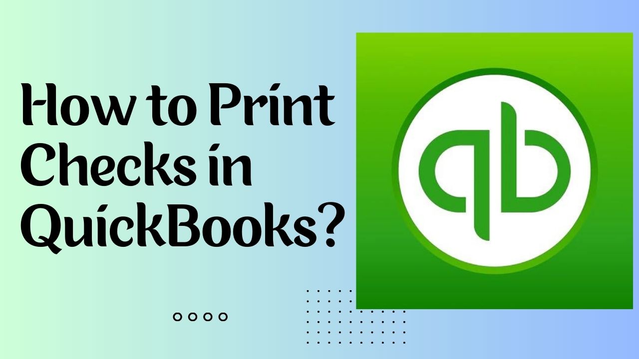 How to Print Checks in QuickBooks