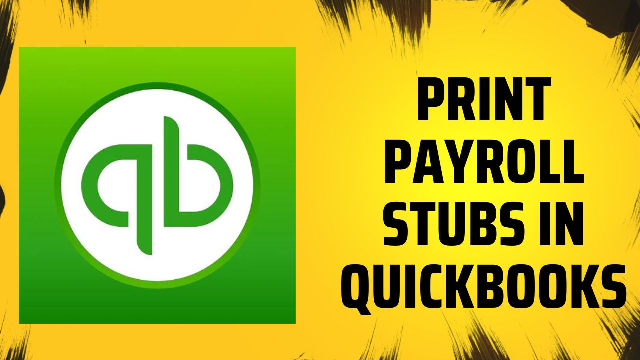 Print Payroll Stubs in QuickBooks