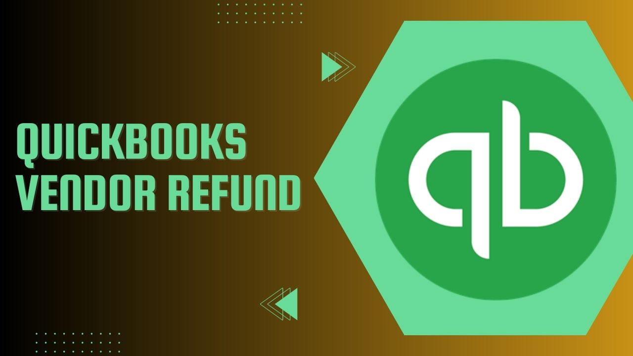 QuickBooks Vendor Refund