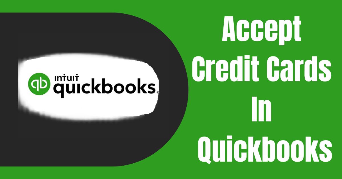 Accept Credit Cards In Quickbooks