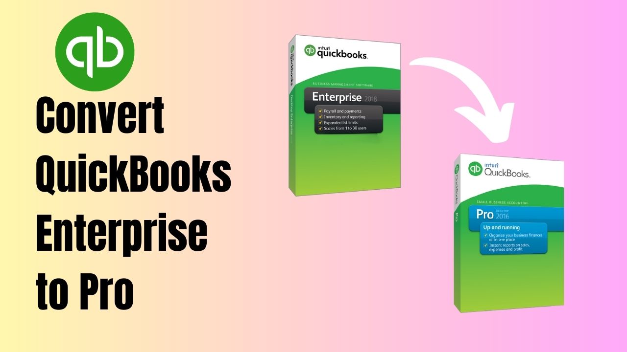 Convert Quickbooks Enterprise To Pro
