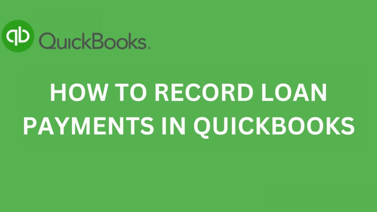 How to Record Loan Payments in Quickbooks