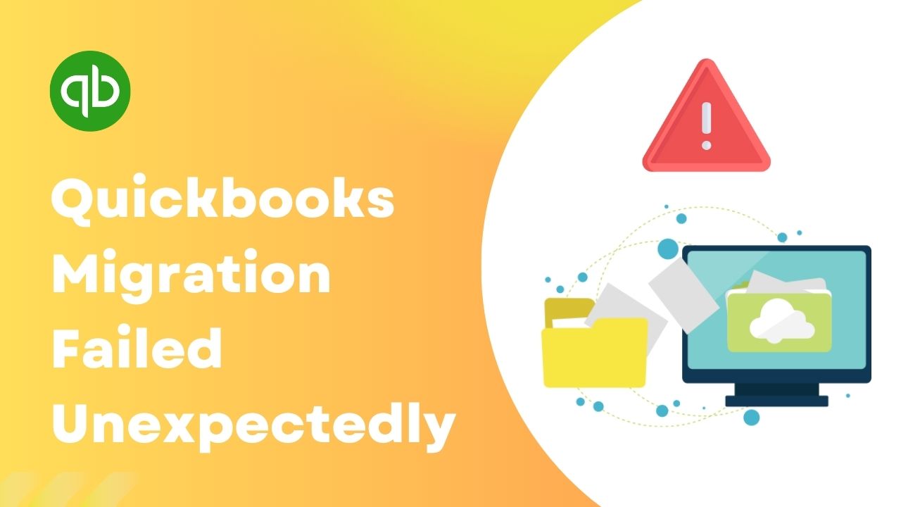 Quickbooks Migration Failed Unexpectedly