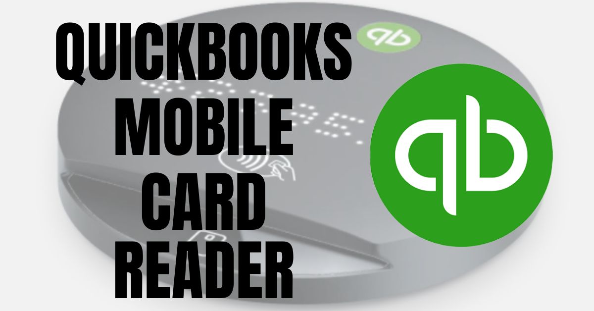 Quickbooks Mobile Card Reader