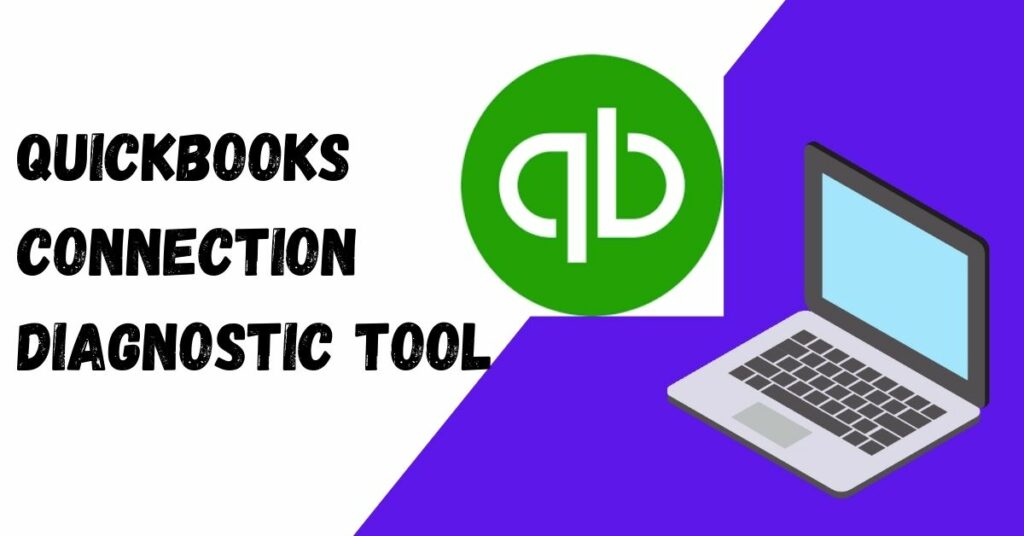 QuickBooks Connection Diagnostic Tool Installation and Uses