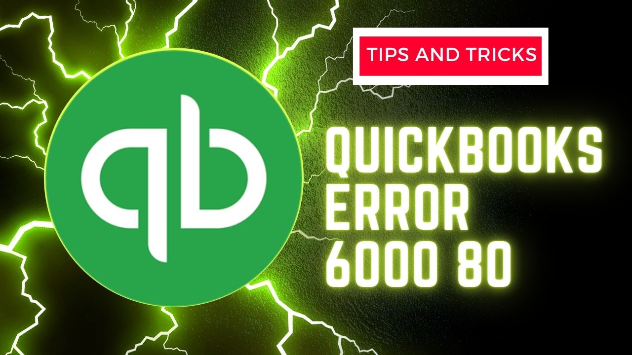 QuickBooks Error 6000 80